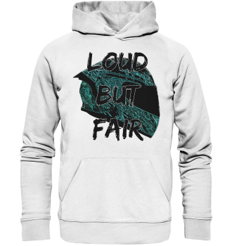 Loud But Fair / Hoodie
